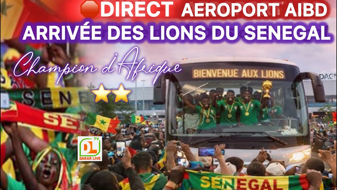 🚨 Direct ACCUEIL DES LIONS DU SENEGAL A L'AEROPORT AIBD