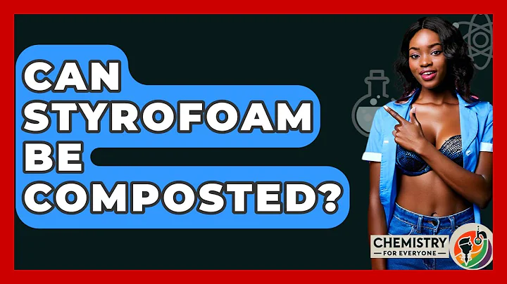 Can Styrofoam Be Composted? - Chemistry For Everyone