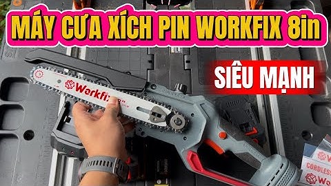 🔴🔴🔴🔴 máy cưa xích pin WORKFIX CHÍNH HÃNG 8in lam dài 24cm SIÊU MẠNH