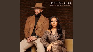 Trusting God - James Fortune & Monica