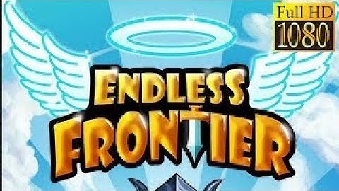 Endless Frontier Game Review 1080p Official ekkorr Simulation 2017