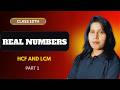 Real Numbers | HCF and LCM | part 1 | Class 10th | CBSE |