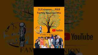 Download Lagu DJ EXTREME....FAMILY REUINION R\u0026B MIX MP3