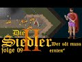 Die Siedler II Oktavianus' Reise Kapitel 9 "Wer sät muss ernten"
