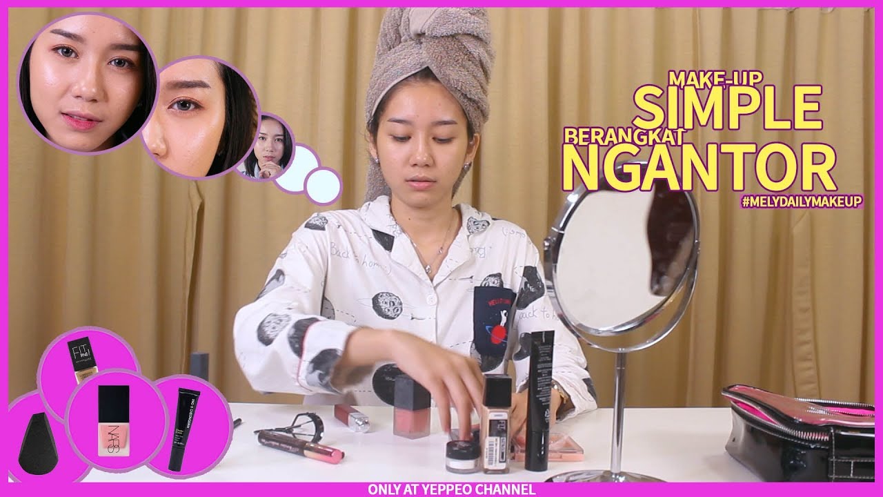 SIMPLE MAKEUP LOOK BUAT PEGAWAI KANTORAN