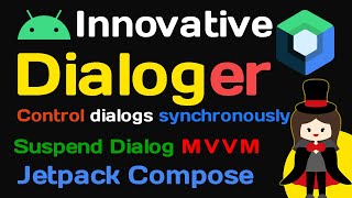 Jetpack Compose Dialog show hide modify mechanism with Innovative Dialoger with MVVM