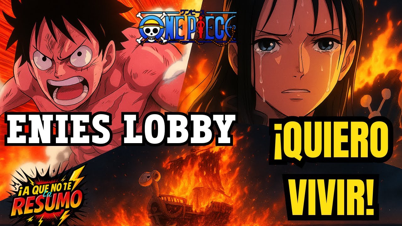 La Promesa que Encendió el Cielo: Enies Lobby, el Arco que Cambió Todo 💔🔥