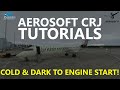 MSFS | Aerosoft CRJ - How to Fly the CRJ Tutorials - Episode 1 Cold & Dark to Engine Start! [CRJ700]