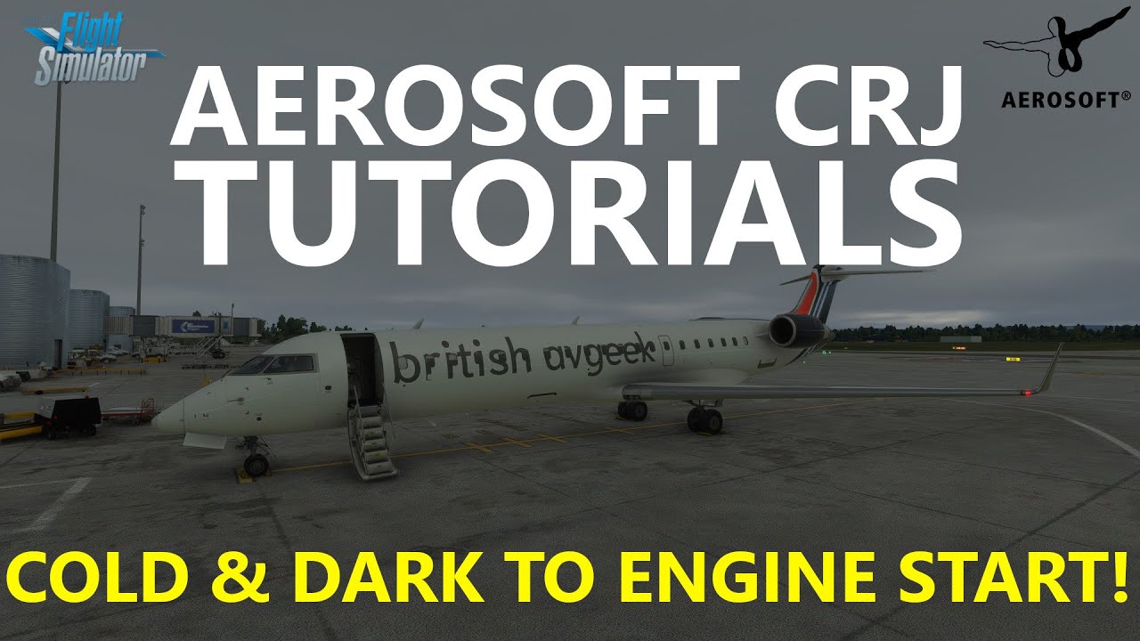 MSFS | Aerosoft CRJ - How to Fly the CRJ Tutorials - Episode 1 Cold ...