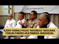 KADIV HUMAS POLRI ‘NGOBRAS’ BERSAMA FORUM PIMRED MULTIMEDIA INDONESIA