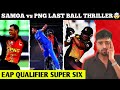 PNG vs Samoa last ball thriller 🔥 | PNG beat Samoa | T20 WC East Asia Pacific Qualifier 2026