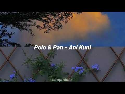 Polo & Pan - Ani Kuni (Sub. Español)