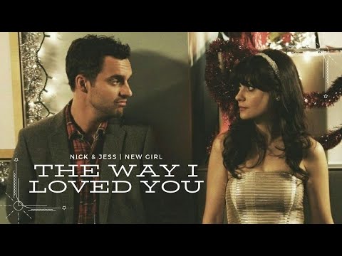 Nick & Jess | The Way I Loved You | New Girl