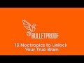 13 Nootropics to Unlock Your True Brain