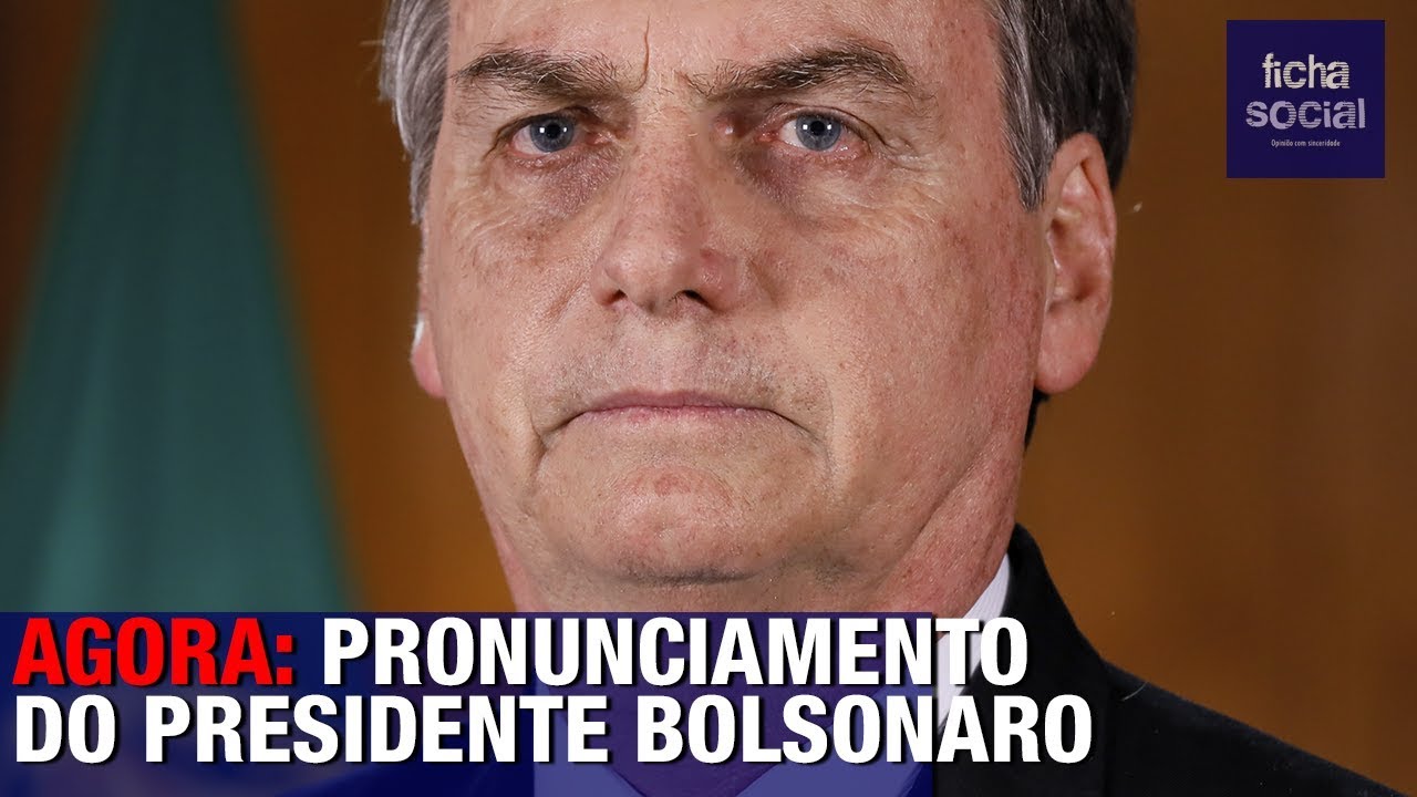 AGORA: PRONUNCIAMENTO DO PRESIDENTE BOLSONARO EM REDE NACIONAL DE RÁDIO E TELEVISÃO