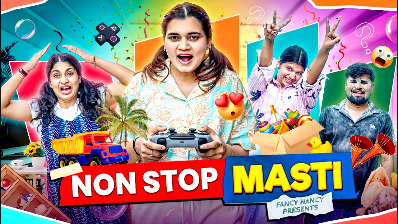 NON-STOP MASTI || Fancy Nancy