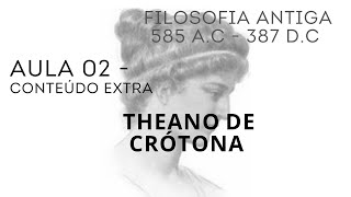 AULA 02 BÔNUS - THEANO DE CROTONA: A FILÓSOFA PITAGÓRICA - AULA LIBERADA ATÉ 19/08 ÀS 23H59