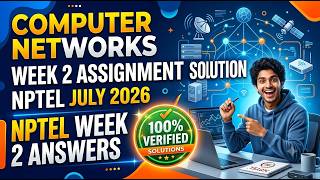 Computer Networks Week 2 Assignment Solution | NPTEL July 2026 Answers | 100% Verified Solutions