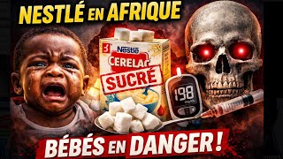 ⚠️ NESTLÉ EMPOISONNE NOS BÉBÉS EN AFRIQUE ! 