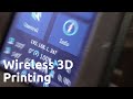 Can you WiFi a 3D printer?