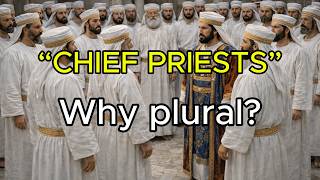 Why Does the Bible Say “Chief Priests” (Not Just One High Priest)