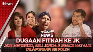 🔴BREAKING NEWS DUGAAN FITNAH JK, ADE ARMANDO, ABU JANDA & GRACE NATALIE DILAPORKAN KE POLISI | 04/05