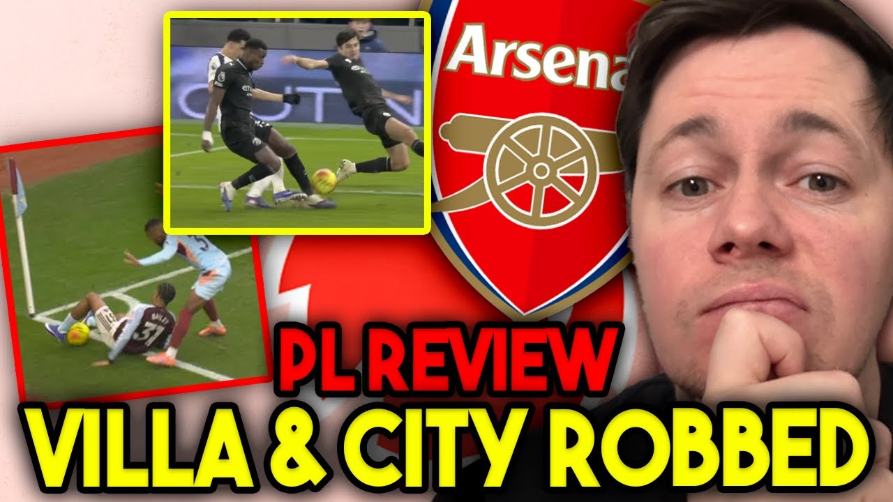 WOW - Villa and City MUGGED by Referees and Var | Premier League Review