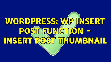 Wordpress: WP Insert Post function - Insert Post Thumbnail (2 Solutions!!)