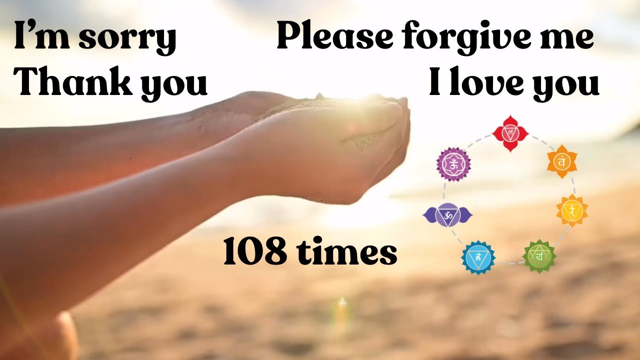 I’m Sorry, Please Forgive Me, Thank You, I Love You [Ho'oponopono Prayer with Reiki Music]