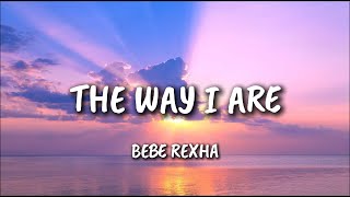 Bebe Rexha  The Way I Are s Feat Lil Wayne