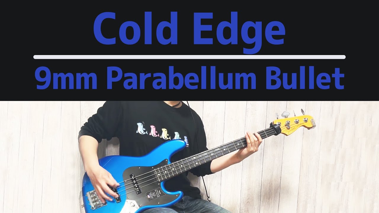 【Bass Cover】Cold Edge　9mm Parabellum Bullet