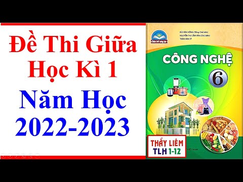 Video Công Nghệ Lớp 6 Đề Thi Giữa Học Kì 1 | Năm Học 2022 -... - youtube