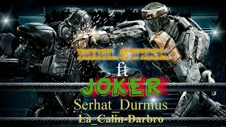 Real_Steel ft (JOKER) Serhat-Durmus_La-calin-darbro