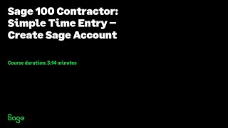 Sage 100  Contractor - Simple Time Entry - Create Sage account