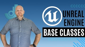 Unreal Engine Base Classes