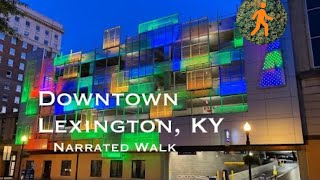 Downtown Lexington Kentucky - Narrated Walk! - Evening Sunset with Lots of People - 4K - Slow TV