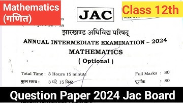 Class 12th maths (गणित) 2024 Question Paper Jac board||Annual Intermediate 12th Maths jac board||