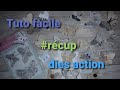 Tuto embellissement/ facile/ dies action #récup.