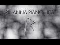 Rihanna Piano Hits - Full Album