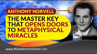 Anthony Norvell The Master Key That Opens Doors To Metaphysical Miracles