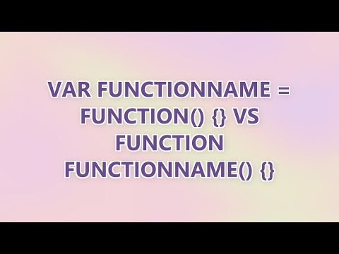 var functionName = function() {} vs function functionName() {} (3 SOLUTIONS!!)
