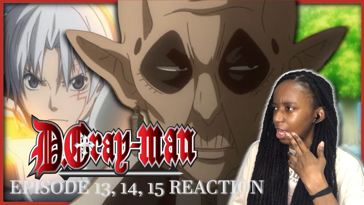 *NOW* ALLEN KNOWS WHAT'S UP | D.GRAY-MAN EPISODE 13-15 REACTION