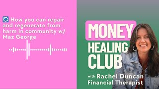 🔄 How you can repair and regenerate from harm in community w/ Maz George