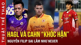 Bóng đá hôm nay 18-5 | HAGL và CAHN khóc hận, Nguyễn Filipp sai lầm như Neuer, Hà Tĩnh hay quá thôi