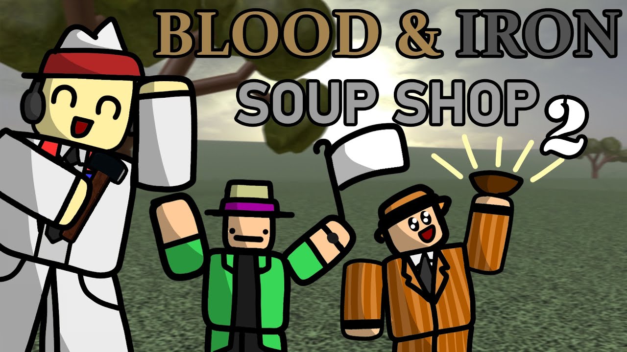 Roblox Blood Iron Soup Shop Part 2 Youtube - blood and iron roblox toothpick