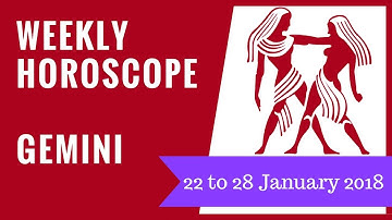 Gemini weekly horoscope 22 to 28 January 2018