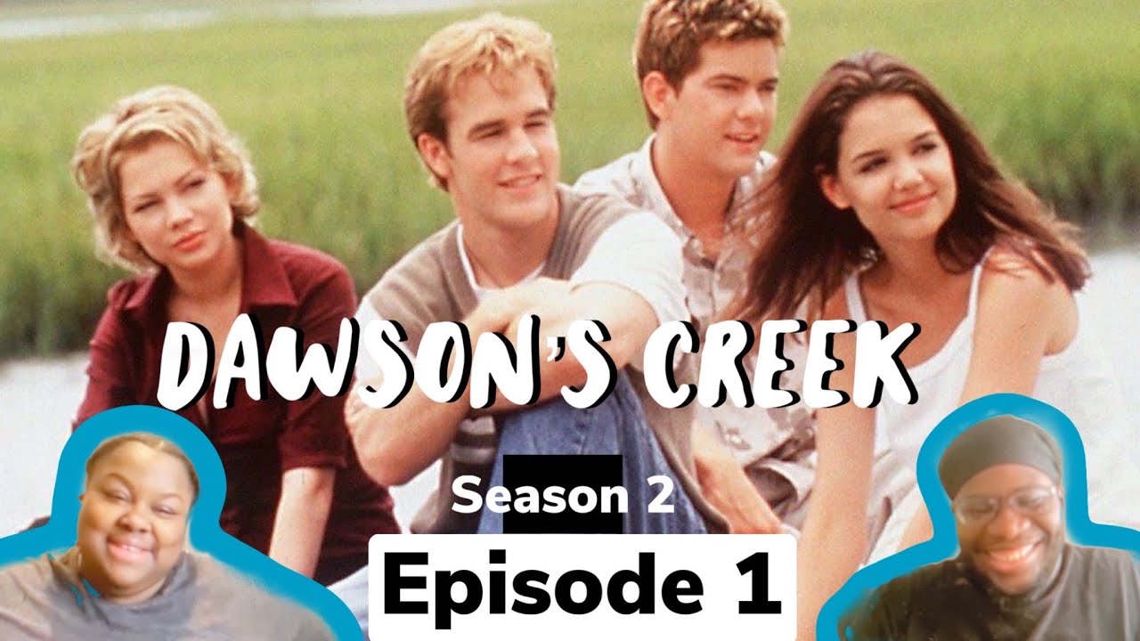 Dawson's Creek Season 2 Ep. 1 REACTION & Commentary YouTube