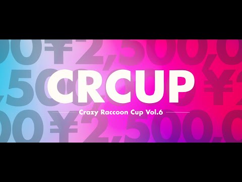 【Crazy Raccoon Cup Vol.6】オープニング映像