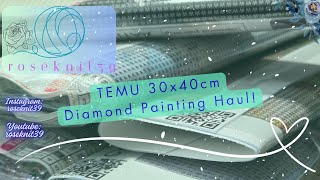 Roseknit39  Episode 71: TEMU 30X40cm Diamond Painting Haul! #diamondpainting #temu #haul