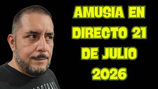 AMUSIA EN DIRECTO 21 DE JULIO 2026